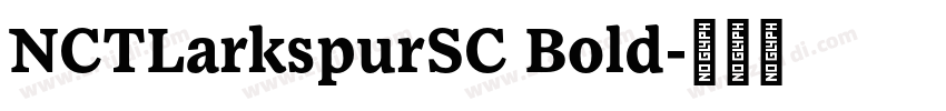 NCTLarkspurSC Bold字体转换 NCTLarkspurSC Bold字体转换
